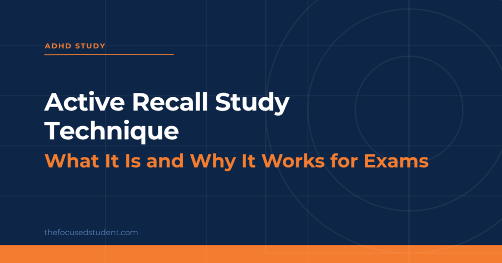 active recall study technique for exams for ADHD students and focused studying