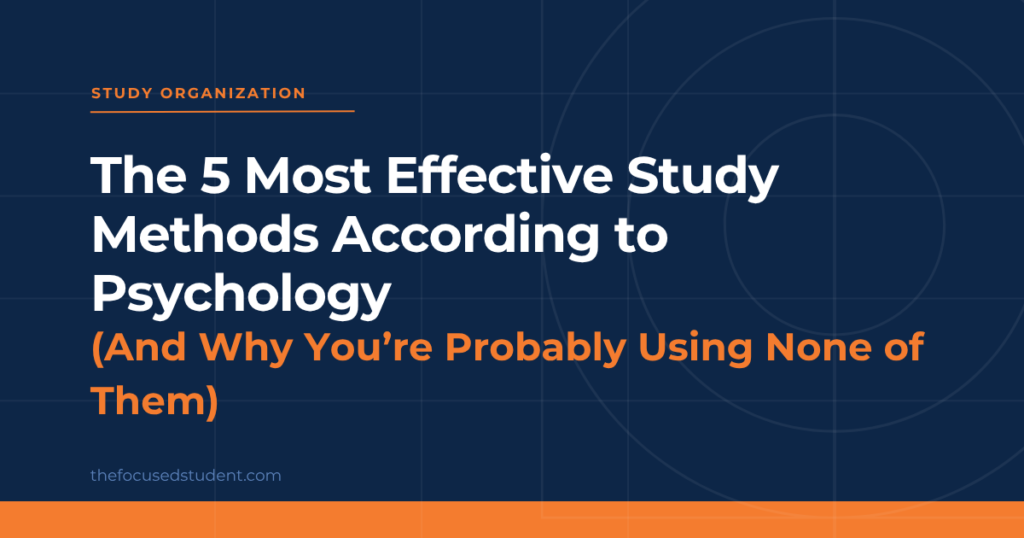 The 5 most effective study methods according to psychology including active recall spaced repetition and practice testing for students with ADHD and focus problems